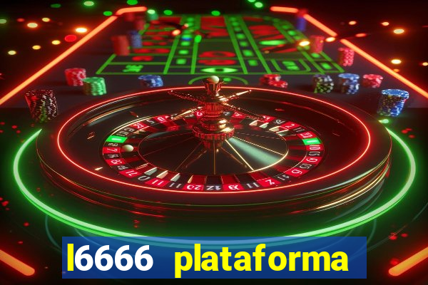 l6666 plataforma paga mesmo